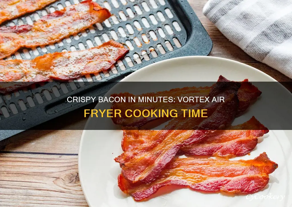 how long to cook bacon in vortex air fryer