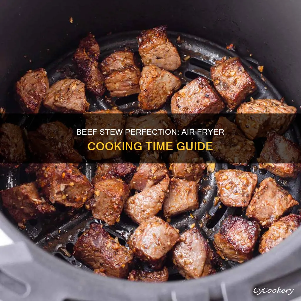 how long to cook beef stew in air fryer