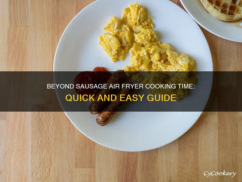 how long to cook beyond sausage in air fryer