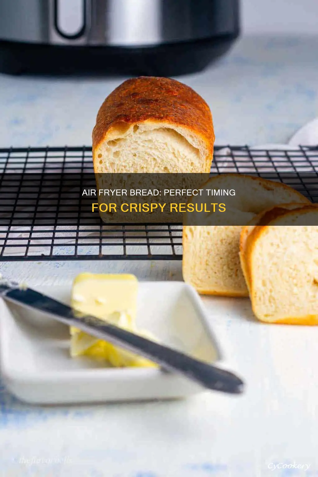 how long to cook bread in an air fryer
