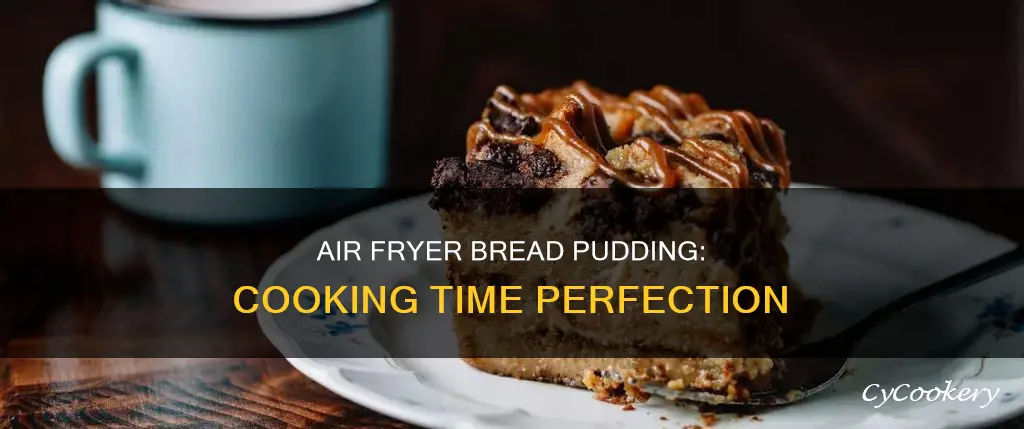 how long to cook bread pudding in air fryer