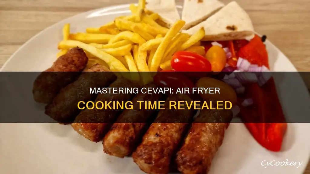 how long to cook cevapi in air fryer