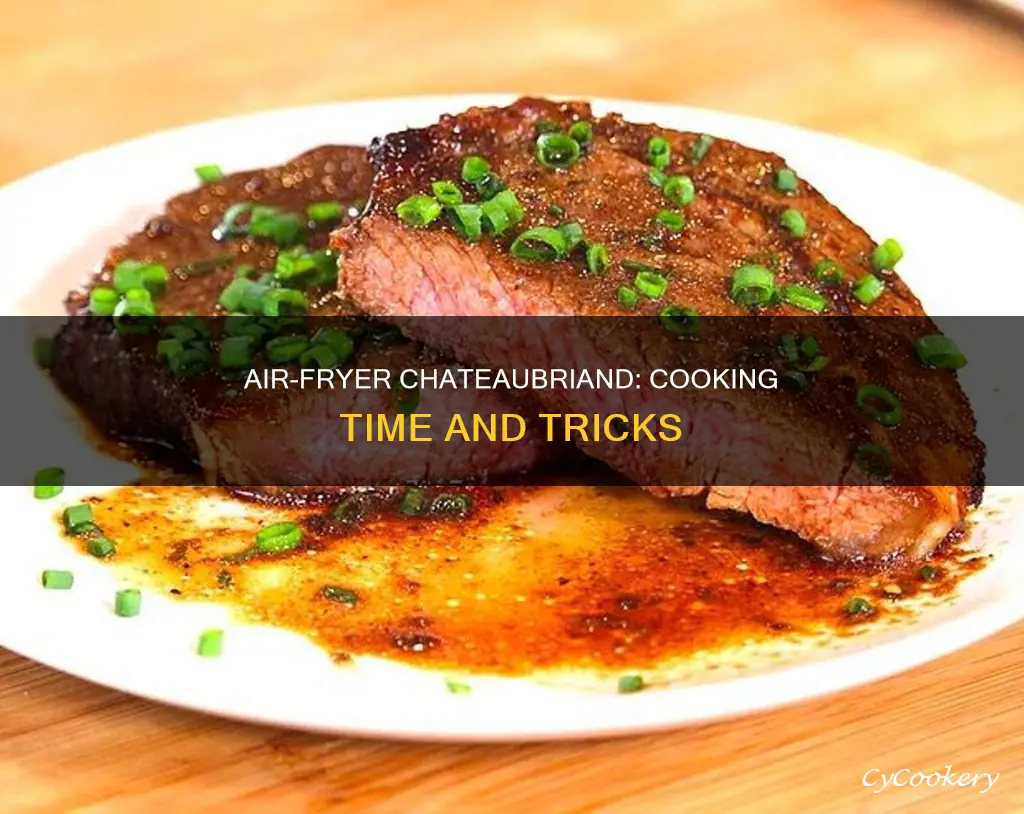 how long to cook chateaubriand in air fryer