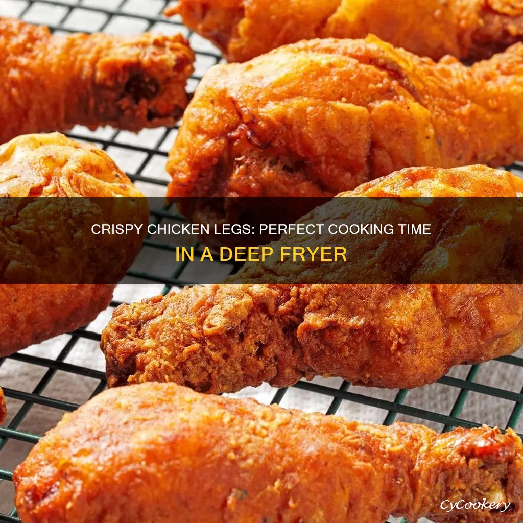 how long to cook chicken legs in a deep fryer