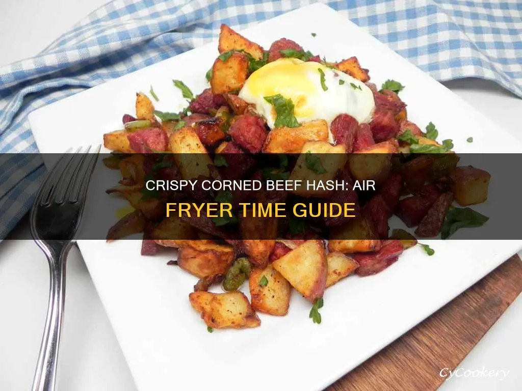 how long to cook corned beef hash in air fryer