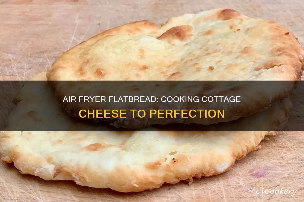 how long to cook cottage cheese flatbread in air fryer
