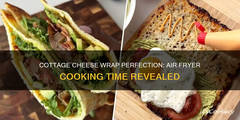 how long to cook cottage cheese wrap in air fryer