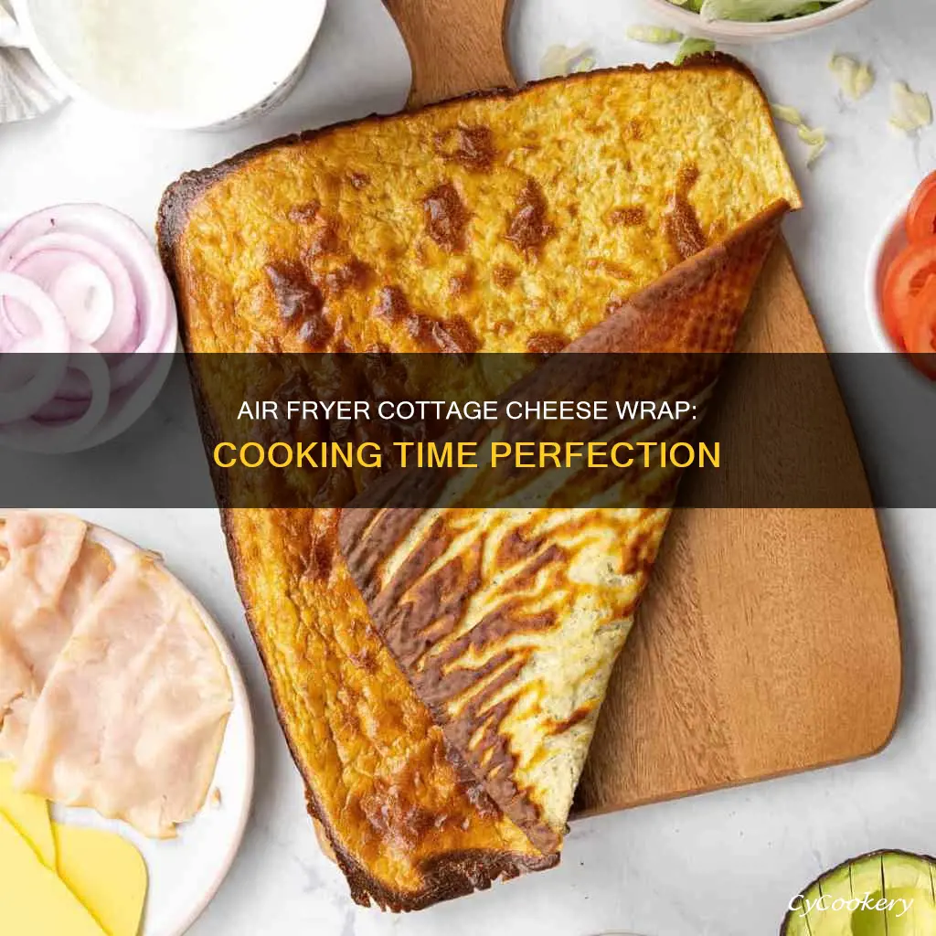 how long to cook cottage cheese wrap in air fryer