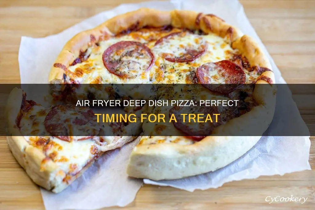 how long to cook deep dish pizza in air fryer
