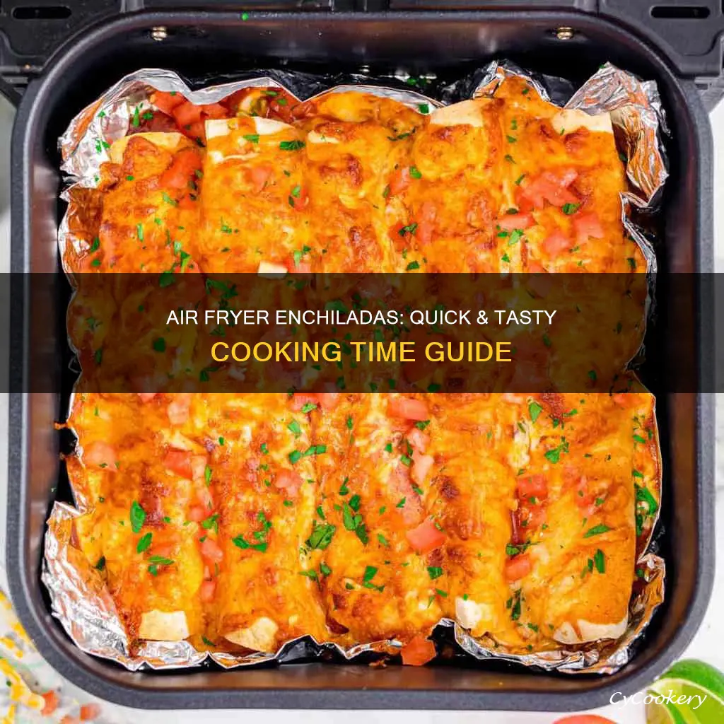 how long to cook enchiladas in air fryer