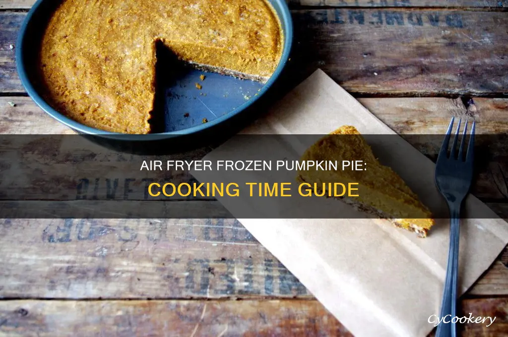 how long to cook frozen pumpkin pie in air fryer