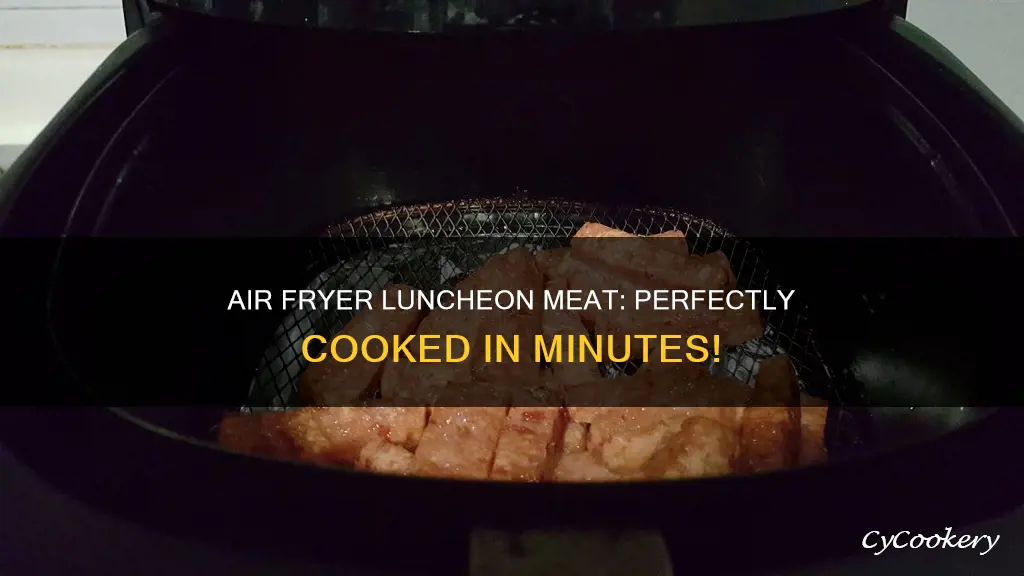 how long to cook luncheon meat in air fryer