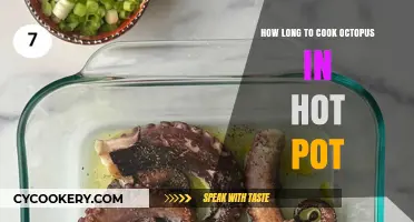 Cooking Octopus in Hot Pot: How Long is Enough?