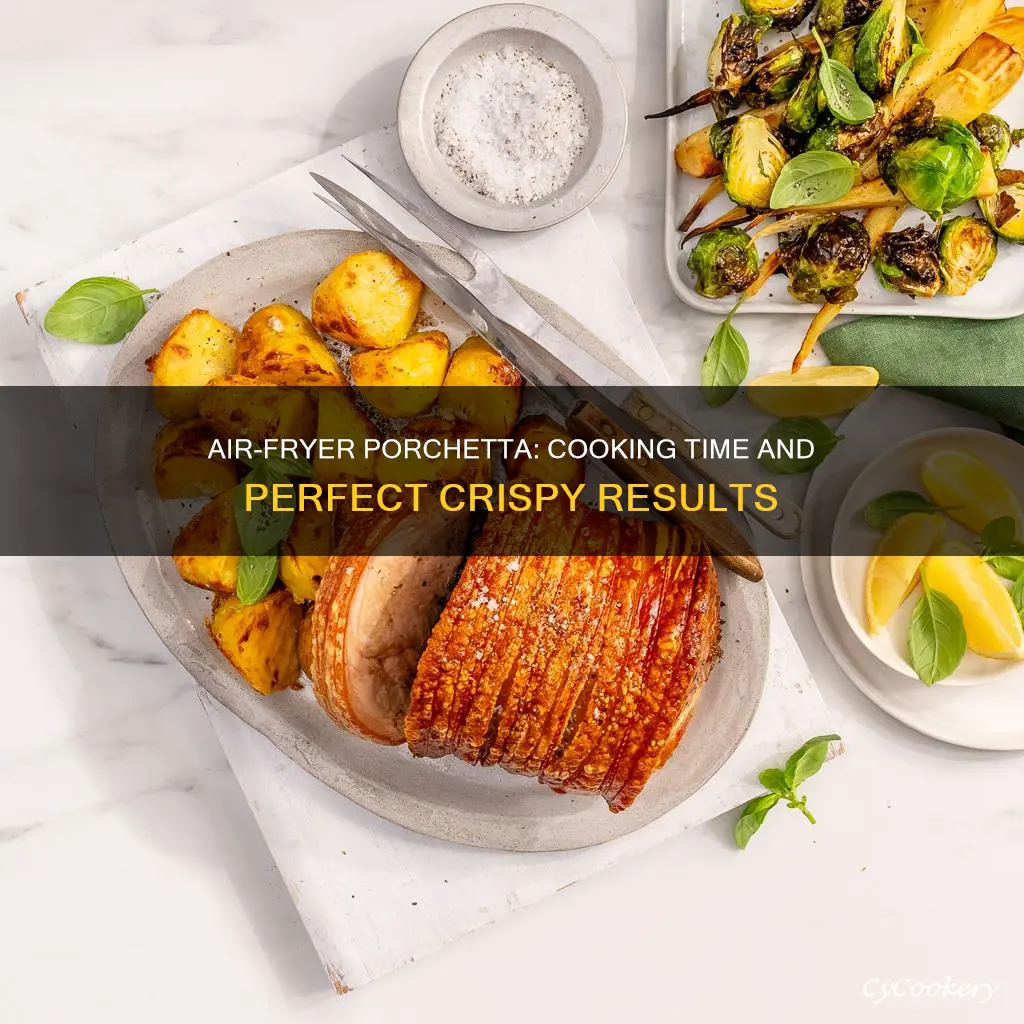 how long to cook porchetta in air fryer