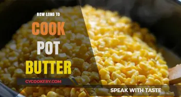 The Perfect Pot Butter: Cooking Time Revealed