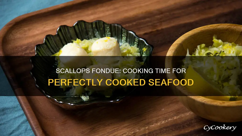 how long to cook scallops in fondue