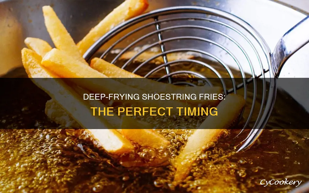 how long to cook shoestring fries in deep fryer