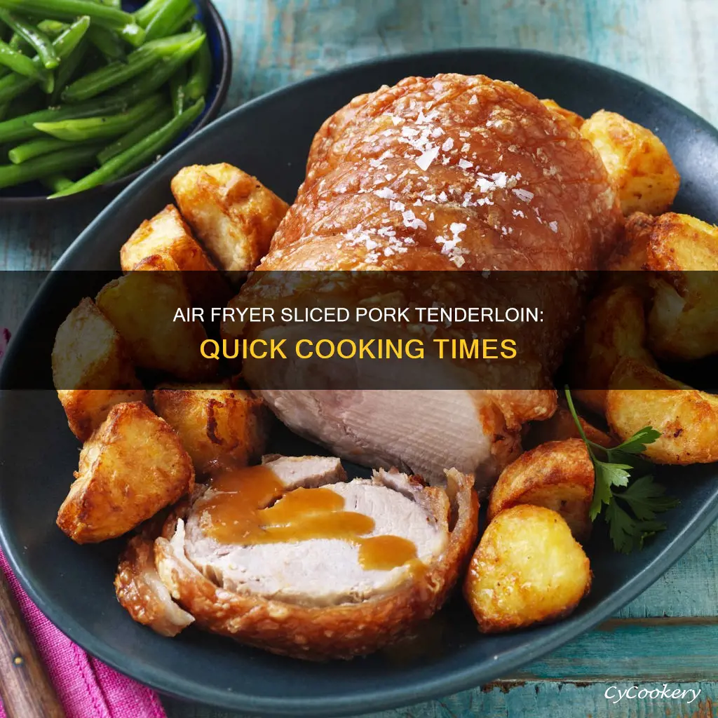 how long to cook sliced pork tenderloin in air fryer