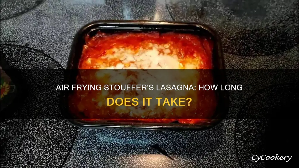 how long to cook stouffers lasagna in air fryer