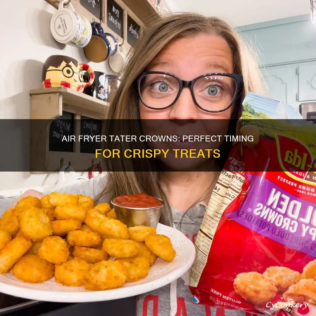how long to cook tater crowns in air fryer