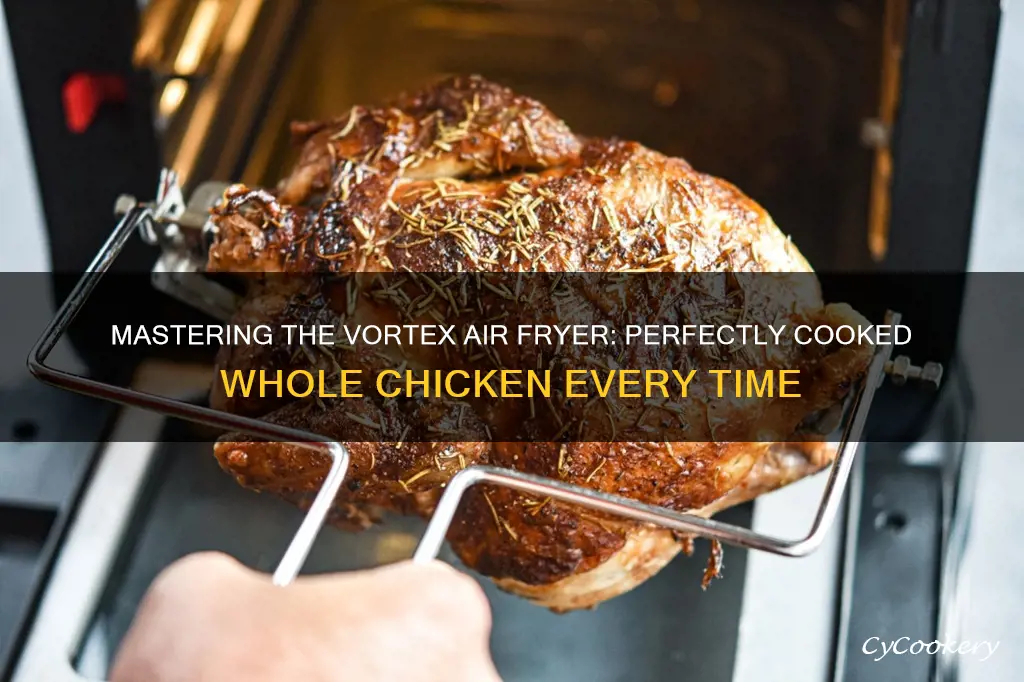 how long to cook whole chicken in vortex air fryer