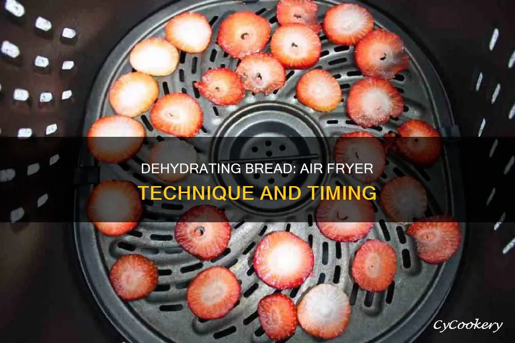 how long to dehydrate bread in air fryer