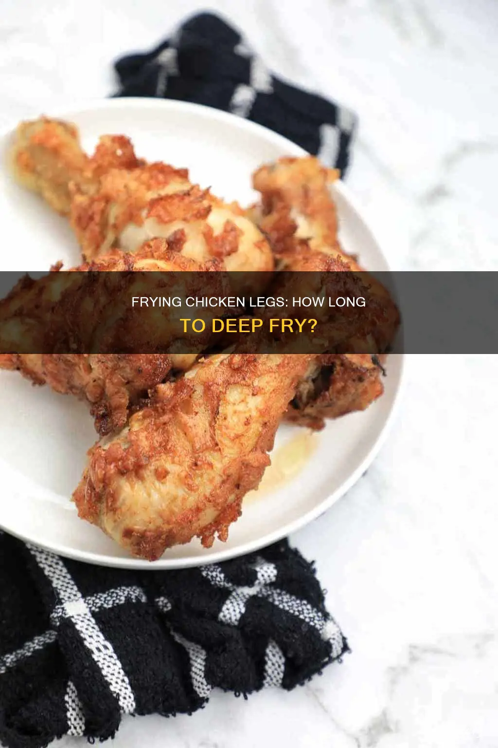 how long to fry chicken legs in a deep fryer