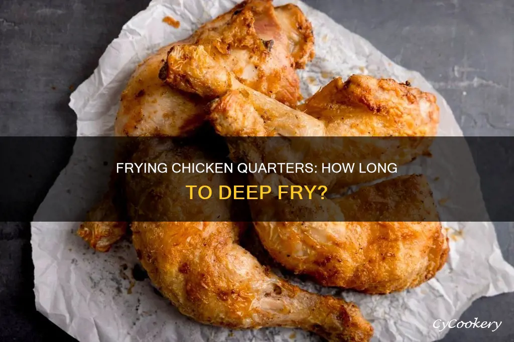 how long to fry chicken quarters in a deep fryer