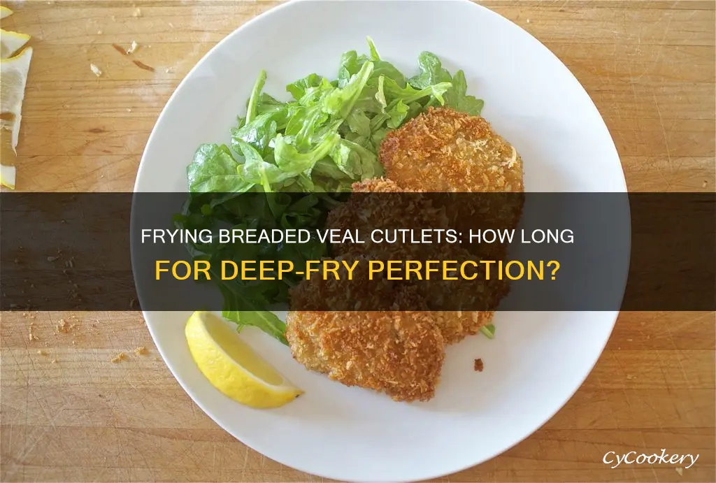 how long to fry in deep fryer breaded veal cutlets