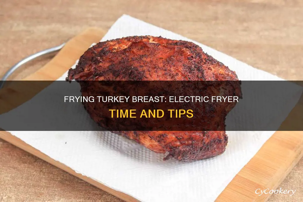 how long to fry turkey breast in electric fryer