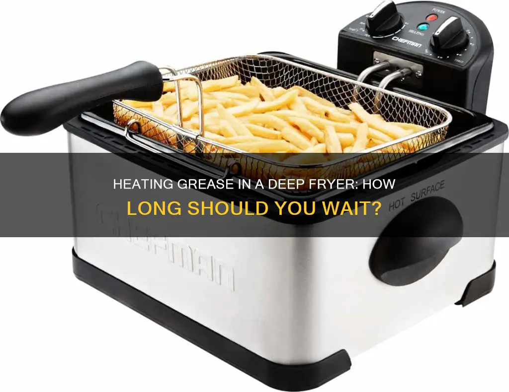 how long to heat grease deep fryer