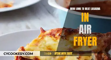 Air Frying Lasagna: How Long Does It Take?