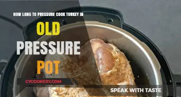 Pressure Cooking Turkey: How Long in an Old Pot?