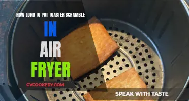 Toaster Scramble: Air Fryer Cooking Time