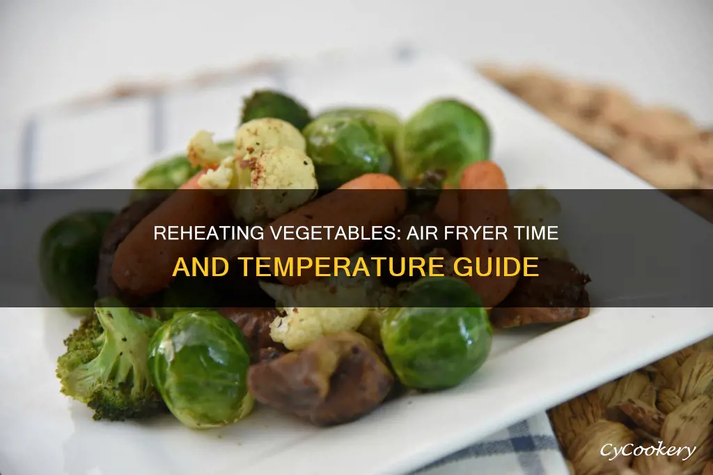 how long to reheat vegetables in air fryer