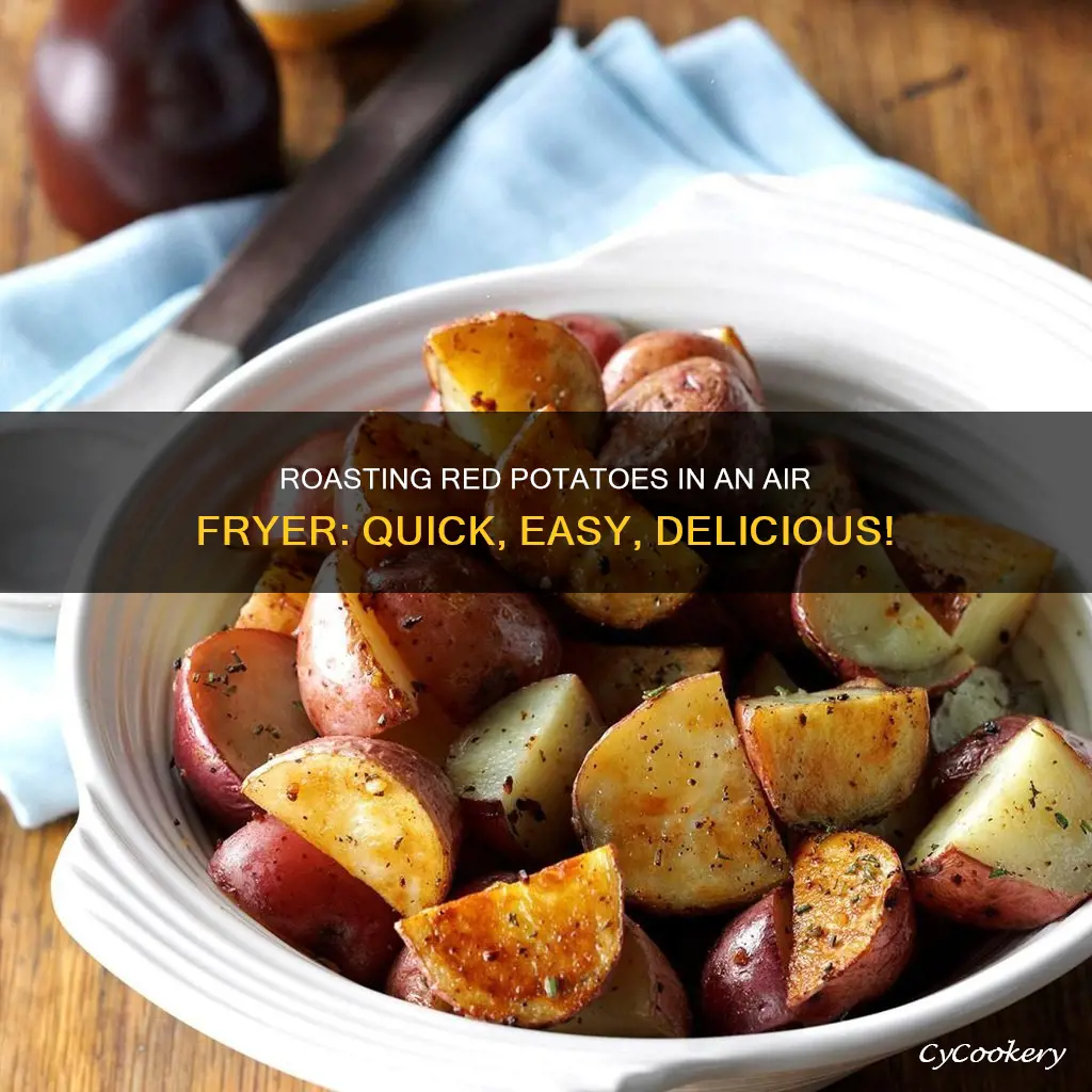 how long to roast red potatoes in air fryer