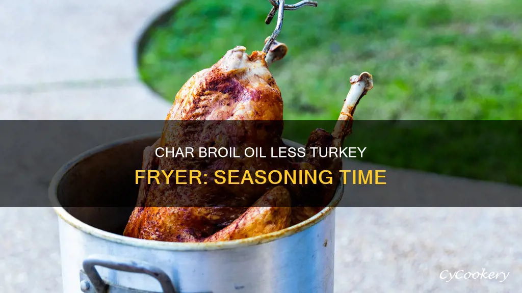 how long to season char broil oil less turkey fryer