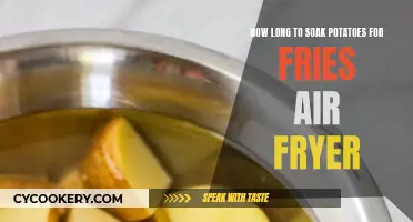 Soaking Potatoes for Air Fryer Fries: How Long is Ideal?