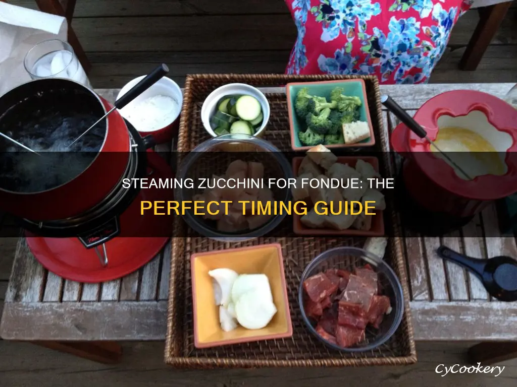 how long to steam zucchini for fondue