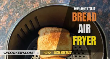 Toasting Bread in an Air Fryer: How Long Does It Take?