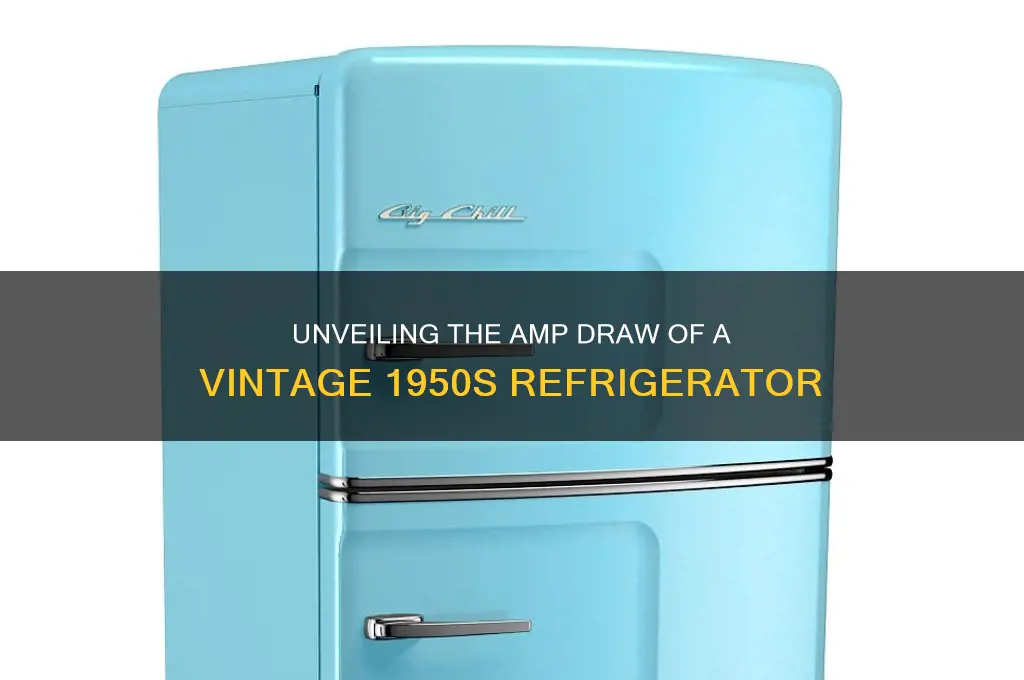 how many amps does a 1950s refrigerator draw