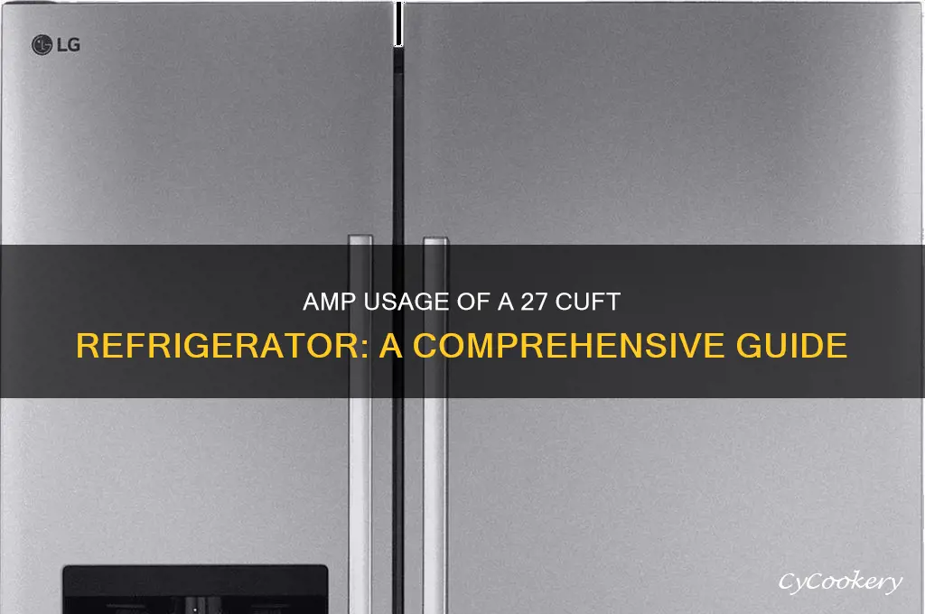 how many amps does a 27 cuft refrigerator use