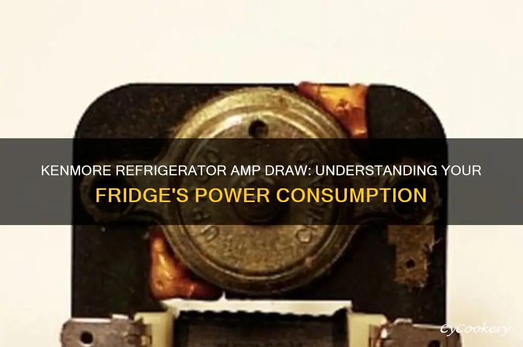 how many amps does a kenmore refrigerator draw