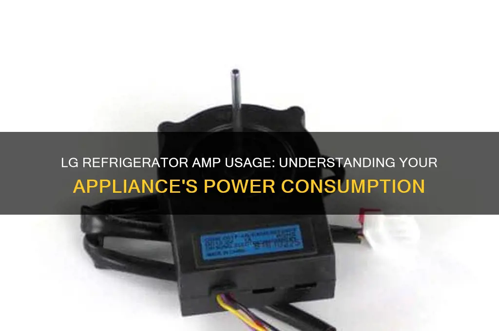 how many amps does a lg refrigerator use