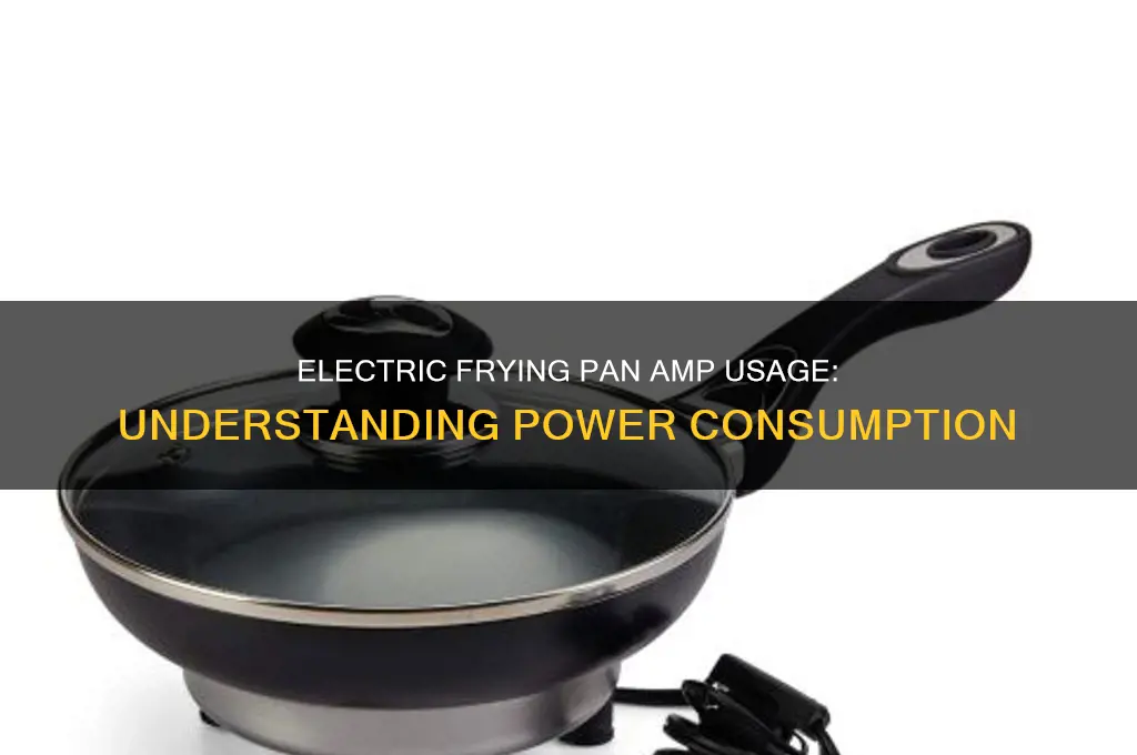how many amps does an electric frying pan use
