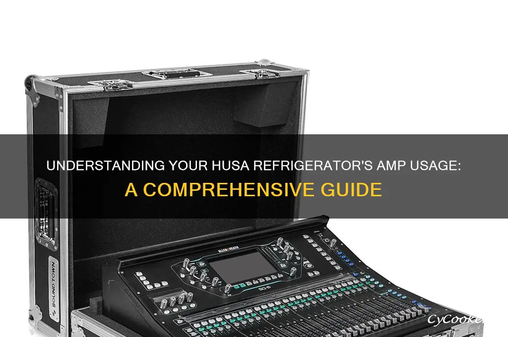 how many amps does my husa refrigerator use