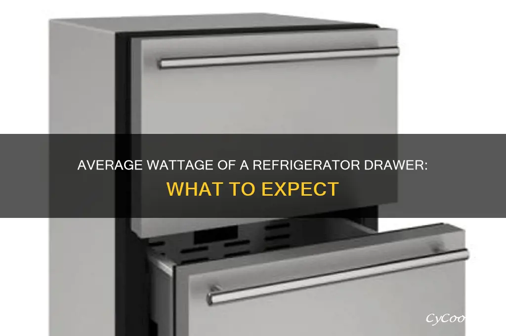 how many average watts does a refrigerator drawer