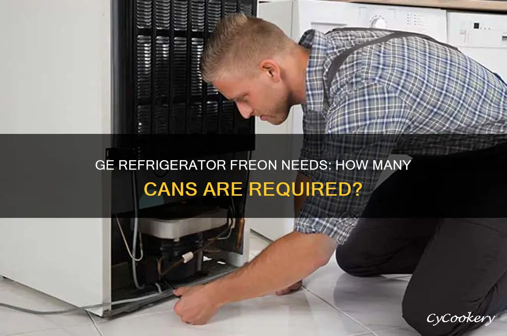 how many cans of freon for ge refrigerator