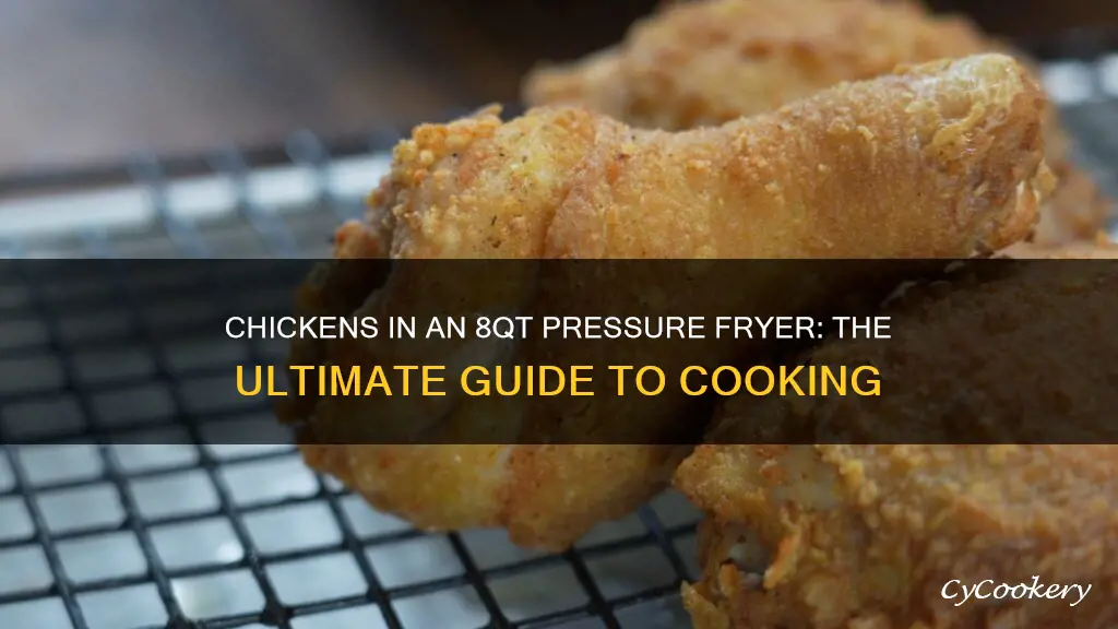 how many chickens can be cooked in 8qt pressue fryer