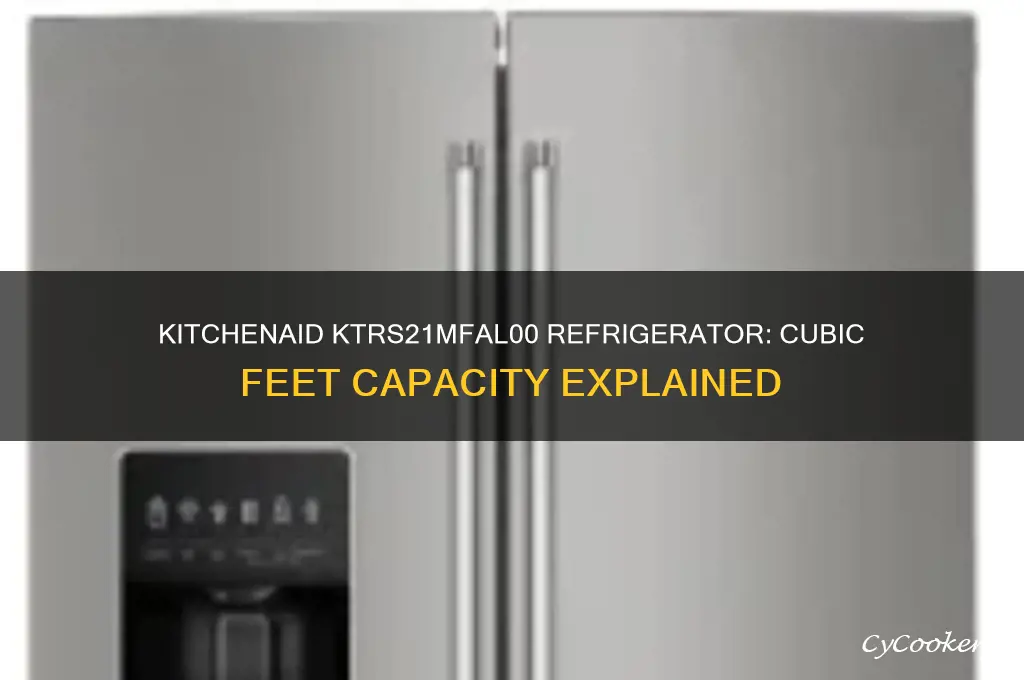 how many cubic fee kitchenaid refrigerator ktrs21mfal00
